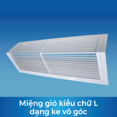 Miệng gió kiểu chữ L dạng ke vô góc