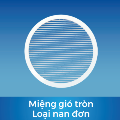 Miệng gió tròn loại nan đơn